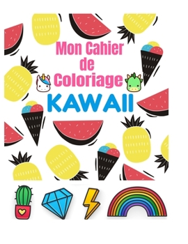 Paperback Mon Cahier de Coloriage KAWAII: livre de coloriage kawaii 50 dessins étape par étape idéal pour cadeau [French] Book