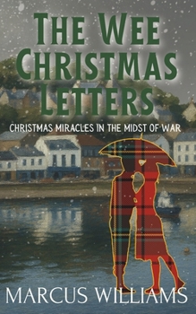 Paperback The Wee Christmas Letters: Christmas miracles in the midst of war Book