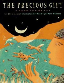 Library Binding The Precious Gift: A Navaho Creation Myth Book
