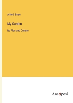 Paperback My Garden: Its Plan and Culture Book