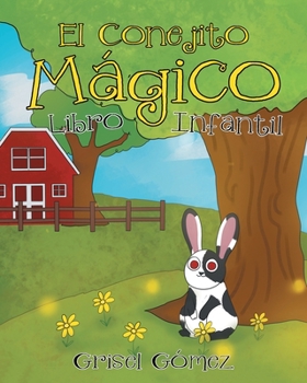Paperback El Conejito Mágico: Libro Infantil [Spanish] Book
