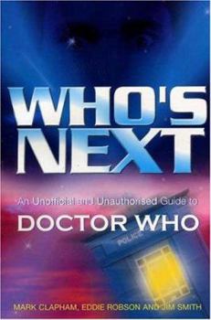 Paperback Who's Next: An Unofficial and Unauthorised Guide to Doctor Who Book