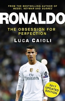 Paperback Ronaldo - 2017 Updated Edition: The Obsession for Perfection Book