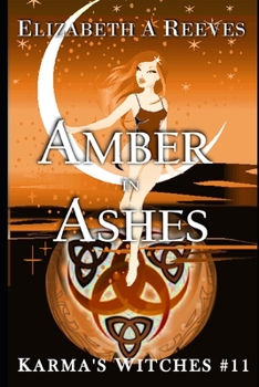 Paperback Amber in Ashes (Karma's Witches #11) Book