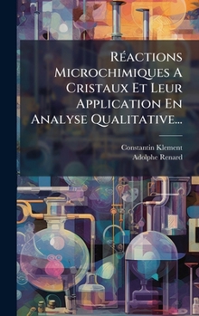 Hardcover RÃ(c)actions Microchimiques A Cristaux Et Leur Application En Analyse Qualitative... [French] Book