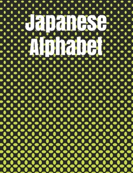 Paperback Japanese Alphabet: Japanese Writing Practice Book for Kids and Adults to Write Kanji and Kana Characters Book