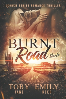 Burnt Road (Scorch Series Romance Thriller) - Book #4 of the Scorch