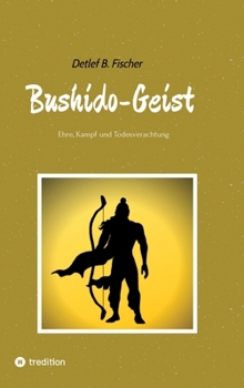 Hardcover Bushido-Geist: Ehre, Kampf und Todesverachtung [German] Book