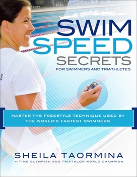 Paperback Swim Speed Secrets for Swimmers and Triathletes: Master the Freestyle Technique Used by the World's Fastest Swimmers Book