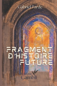 Paperback Fragments d'histoire future: sciences fiction post apocalypse écologie survie humanité [French] Book
