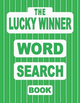 Paperback The LUCKY WINNER Word Search Book: 50 Good Luck Puzzles featuring Omens, Traditions and Games of Chance and Skill Book