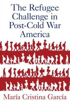 Paperback The Refugee Challenge in Post-Cold War America Book