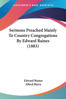 Paperback Sermons Preached Mainly To Country Congregations By Edward Baines (1883) Book