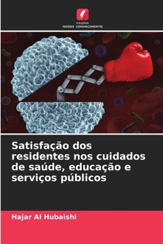 Paperback Satisfação dos residentes nos cuidados de saúde, educação e serviços públicos [Portuguese] Book