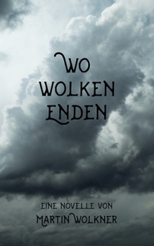 Paperback Wo Wolken enden: Die Geschichte einer dunklen Seele [German] Book