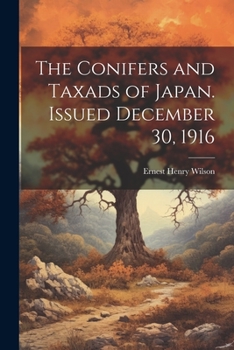 Paperback The Conifers and Taxads of Japan. Issued December 30, 1916 Book