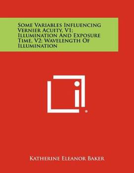 Some Variables Influencing Vernier Acuity, V1; Illumination and Exposure Time, V2; Wavelength of Illumination