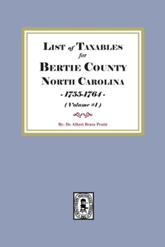 Lists of Taxables of Bertie County, North Carolina, 1755-1764. (Volume #1)