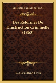 Paperback Des Reformes De L'Instruction Criminelle (1863) [French] Book