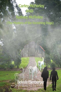 Paperback Carley McFarley AND Sydney McFinley: The Mystery of the Vanishing Dogs Book