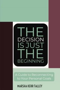 Paperback The Decision Is Just the Beginning Book