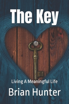 Paperback The Key: Living A Meaningful Life Book