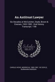 Paperback An Antitrust Lawyer: Six Decades at McCutchen, Doyle, Brown & Enersen, 1932-1992: Oral History Transcript / 199 Book