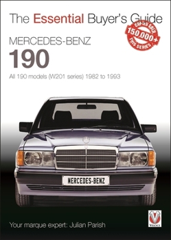 Paperback Mercedes-Benz 190: All 190 Models (W201 Series) 1982 to 1993: The Essential Buyer's Guide Book
