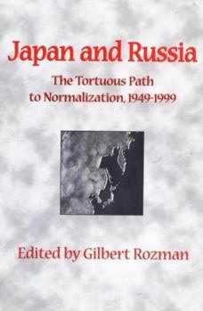 Hardcover Japan and Russia: The Tortuous Path to Normalization, 1949-1999 Book