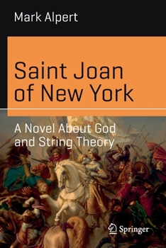 Paperback Saint Joan of New York: A Novel about God and String Theory Book