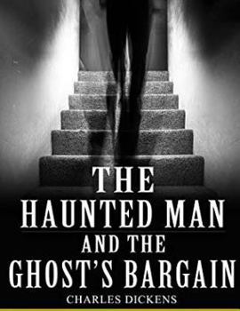 Paperback The Haunted Man And The Ghost's Bargain Book