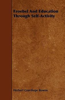 Froebel and Education by Self-Activity - Book  of the Great Educators