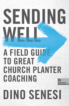 Paperback Sending Well: A Field Guide to Great Church Planter Coaching Book
