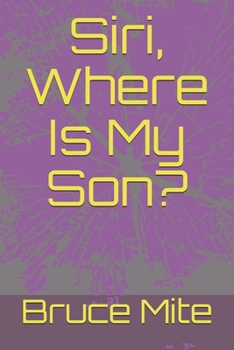 Paperback Siri, Where Is My Son? Book