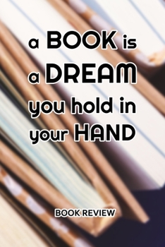 Book Review: A Book Is A Dream You Hold In Your Hand