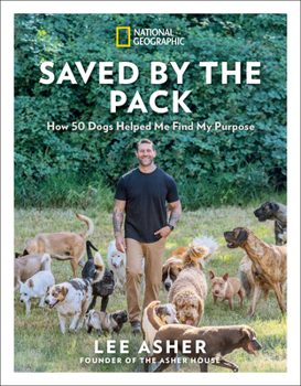 Hardcover Saved by the Pack: How 50 Dogs Helped Me Find My Purpose Book