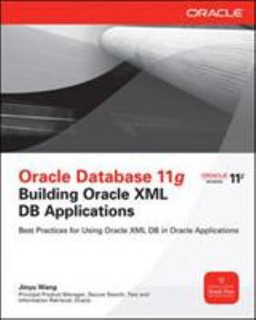 Paperback Oracle Database 11g Building Oracle XML DB Applications Book