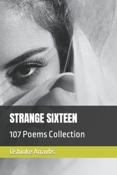 Paperback Strange Sixteen: 107 Poems Collection Book
