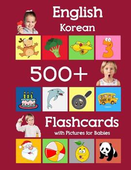Paperback English Korean 500 Flashcards with Pictures for Babies: Learning homeschool frequency words flash cards for child toddlers preschool kindergarten and Book