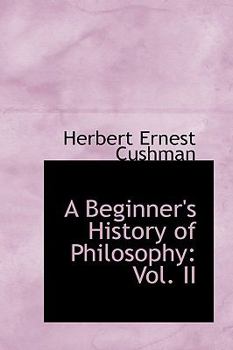 A Beginner's History of Philosophy : Vol. II