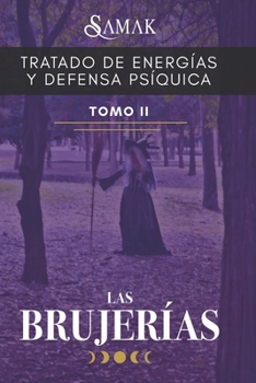 Paperback Tratado de Energías Y Defensa Psíquica II: Las Brujerías [Spanish] Book