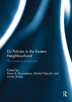 EU Policies in the Eastern Neighbourhood: The practices perspective