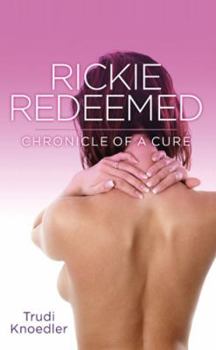 Paperback Rickie Redeemed: Chronicle Of A Cure Book