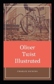 Paperback Oliver Twist Illustrated: by Charles Dickens Book