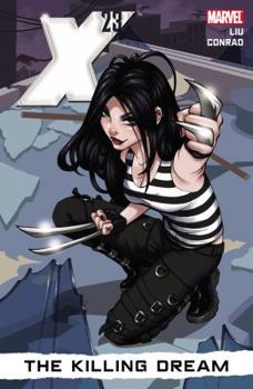 X-23, Vol. 1: The Killing Dream - Book #1 of the X-23 (2010) (Collected Editions)