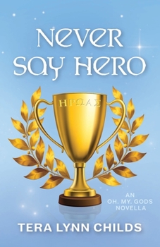 Paperback Never Say Hero (Oh. My. Gods.) Book