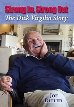 Hardcover Strong In, Strong Out: The Dick Virgilio Story Book