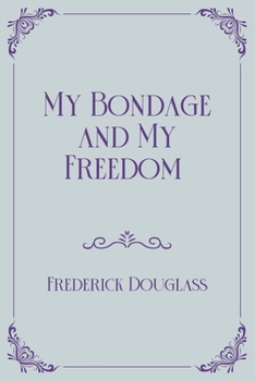 Paperback My Bondage and My Freedom: Royal Edition Book