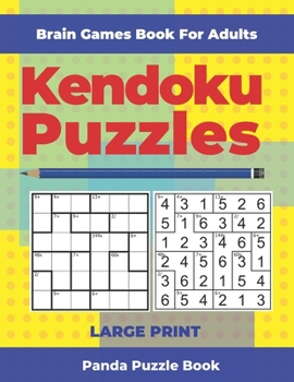 Paperback Brain Games Book For Adults - Kendoku Puzzles - Large Print: 200 Mind Teaser Puzzles For Adults Book