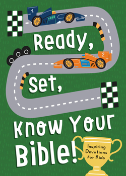 Paperback Ready, Set, Know Your Bible!: Inspiring Devotions for Kids Book